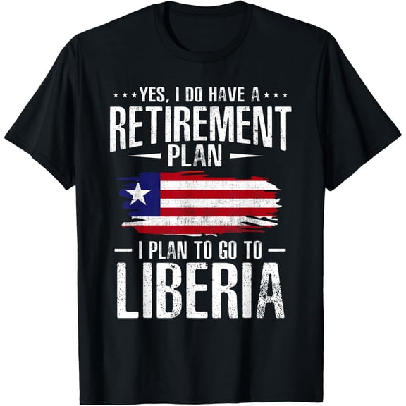 t-shirt Liberia Flag Retirement Plan Liberian Liberia T-Shirt mens,black,women,funny,journey,Crew Neck, Short Sleeve,custom clothing patterns.gift