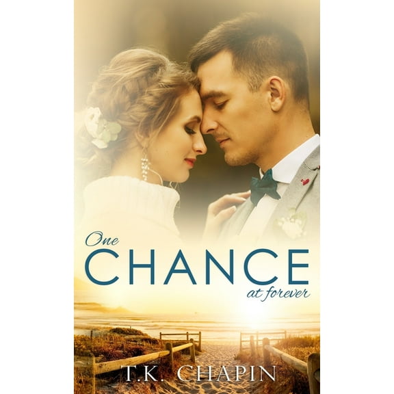 One Chance At Forever: A Realistic Christian Romance About Finding God And Love