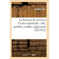 Sciences Sociales: La Femme de Service À l'École Maternelle: Rôle, Qualités, Conflits, Règlements (Paperback)