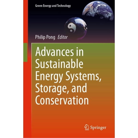 Green Energy and Technology Advances in Sustainable Energy Systems, Storage, and Conservation, (Hardcover)