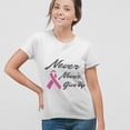 thumbnail image 2 of Never Never Give Up Pink Ribbon Awareness T-Shirt, 2 of 5