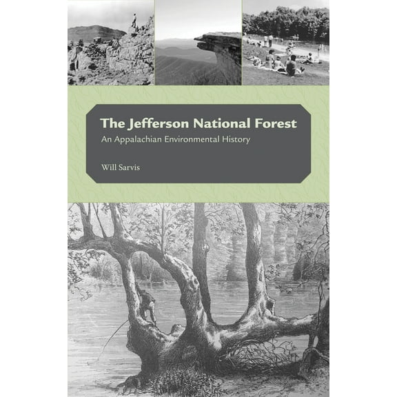 The Jefferson National Forest: An Appalachian Environmental History, (Hardcover)