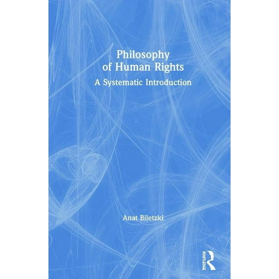 Philosophy of Human Rights: A Systematic Introduction, (Hardcover)