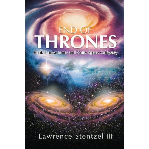 End of Thrones: Book 2 of an Inner and Outer Space Oddyssey, (Paperback)