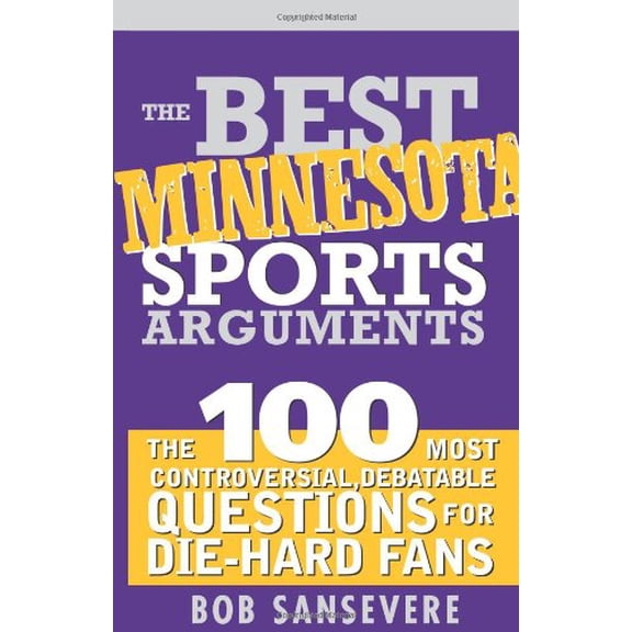 Pre-Owned The Best Minnesota Sports Arguments: The 100 Most Controversial, Debatable Questions for Die-Hard Fans (Paperback) 1402210612 9781402210617