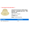 thumbnail image 2 of Automatic Transmission Shift Linkage Bushing - Compatible with 1981 - 1987 Mercury Lynx 1982 1983 1984 1985 1986, 2 of 2
