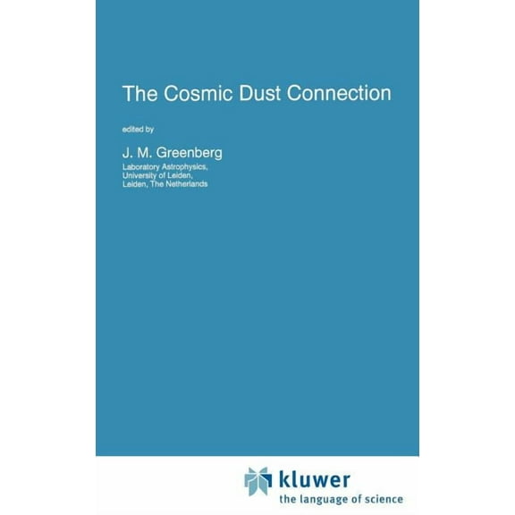 NATO Science Series C: The Cosmic Dust Connection, Book 487, (Hardcover)