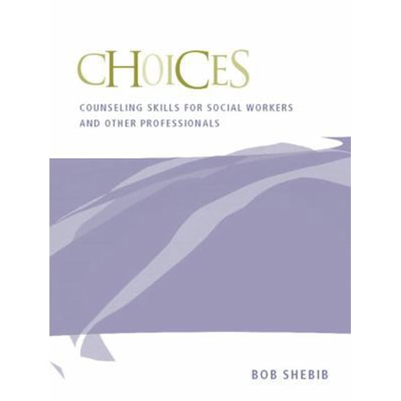 Pre-Owned Choices: Counseling Skills for Social Workers and Other Professionals (Paperback) 0205342477 9780205342471