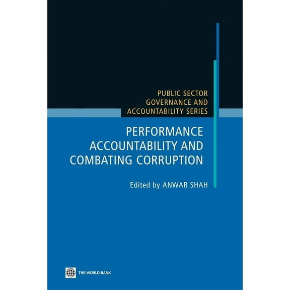 Public Sector Governance and Accountabil Performance Accountability and Combating Corruption, (Paperback)