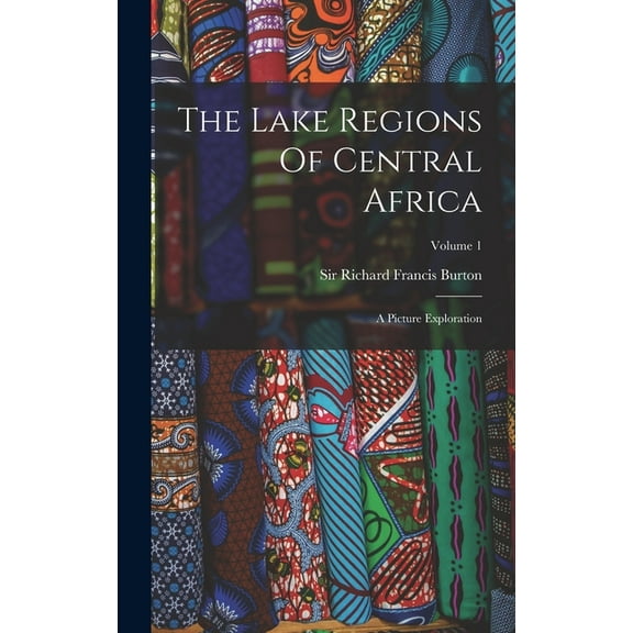 The Lake Regions Of Central Africa (Hardcover)
