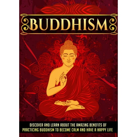 Keep Calm And Have A Beer Buddhism Discover And Learn About The Amazing Benefits Of Practicing Buddhism To Become Calm And Have A Happy Life - eBook ()