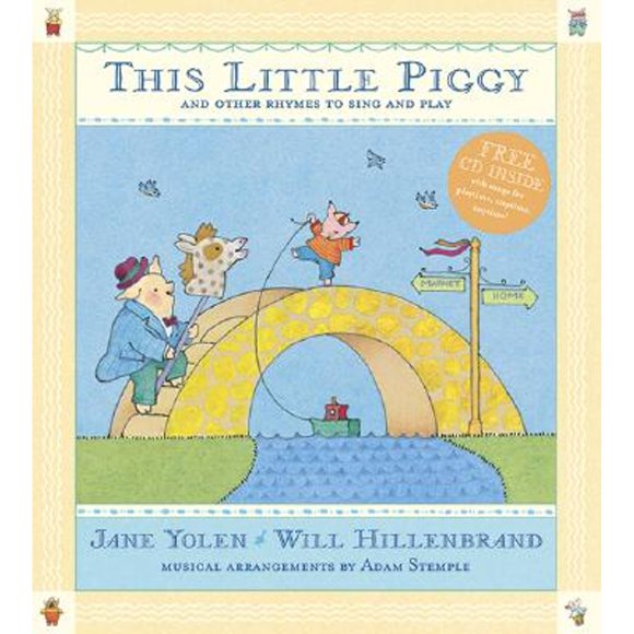 Pre-Owned This Little Piggy: Lap Songs, Finger Plays, Clapping Games, and Pantomime Rhymes (Hardcover 9780763613488) by Jane Yolen, Adam Stemple