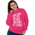 thumbnail image 4 of Good Girls Dont Get Caught Sassy Women Crewneck Sweatshirt Brisco Brands M, 4 of 6