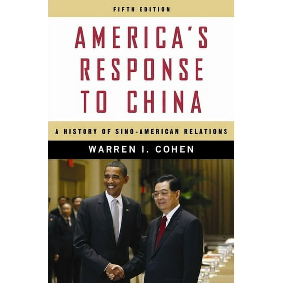 America's Response to China: A History of Sino-American Relations, (Paperback)