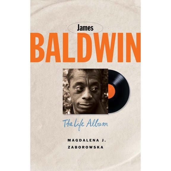Black Lives James Baldwin: The Life Album, (Paperback)