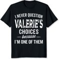 thumbnail image 2 of 100% Cotton I Never Question Valerie's Choices Because I'm One Of Them Funny T-Shirt For Women Men Gift Shirt Humor Clothes, 2 of 5
