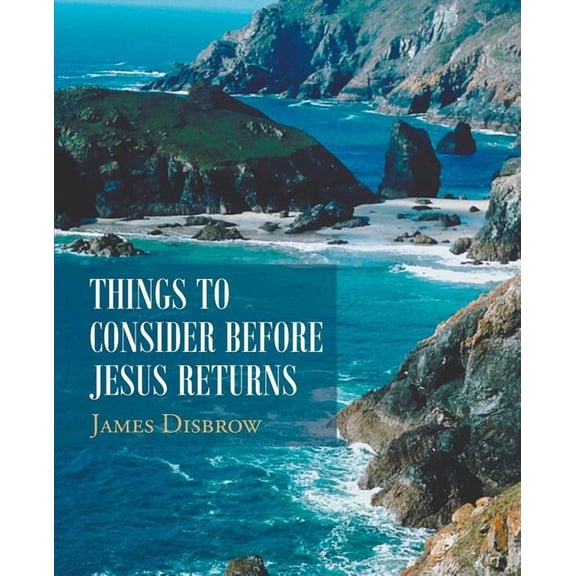Things To Consider Before Jesus Returns