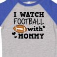 thumbnail image 4 of Inktastic I Watch Football with My Mommy Boys Toddler T-Shirt, 4 of 5