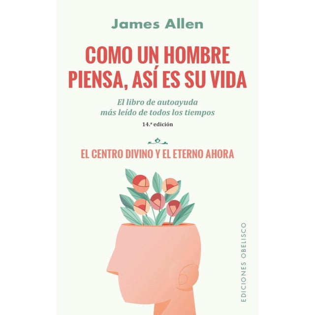Libro Como Un Hombre Piensa, Asi Es Su Vida Tapa Blanda, Autor James Allen, Editorial Ediciones Obelisco