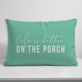 thumbnail image 4 of Creative Products Life is Better On the Porch Mint 14x20 Indoor / Outdoor Pillow, 4 of 8