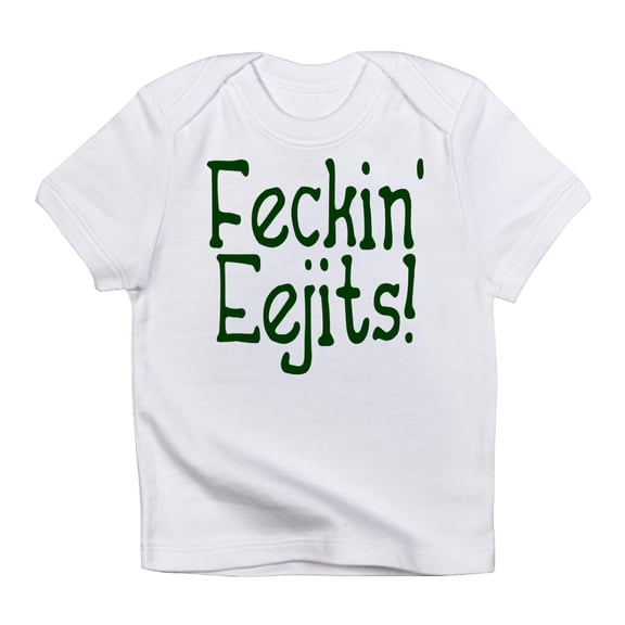 CafePress - Feckin' Eejits! Infant T Shirt - Infant T-Shirt