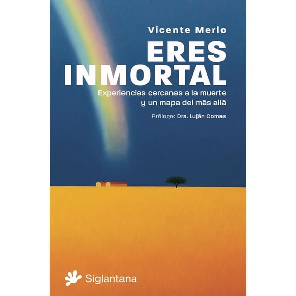 Libro Eres Inmortal Tapa Blanda, Autor Vicente Merlo, Editorial Editorial Siglantana