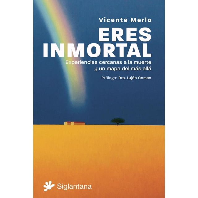 Libro Eres Inmortal Tapa Blanda, Autor Vicente Merlo, Editorial Editorial Siglantana