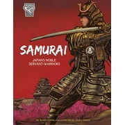 Graphic History: Warriors: Samurai: Japan's Noble Servant-Warriors (Paperback)