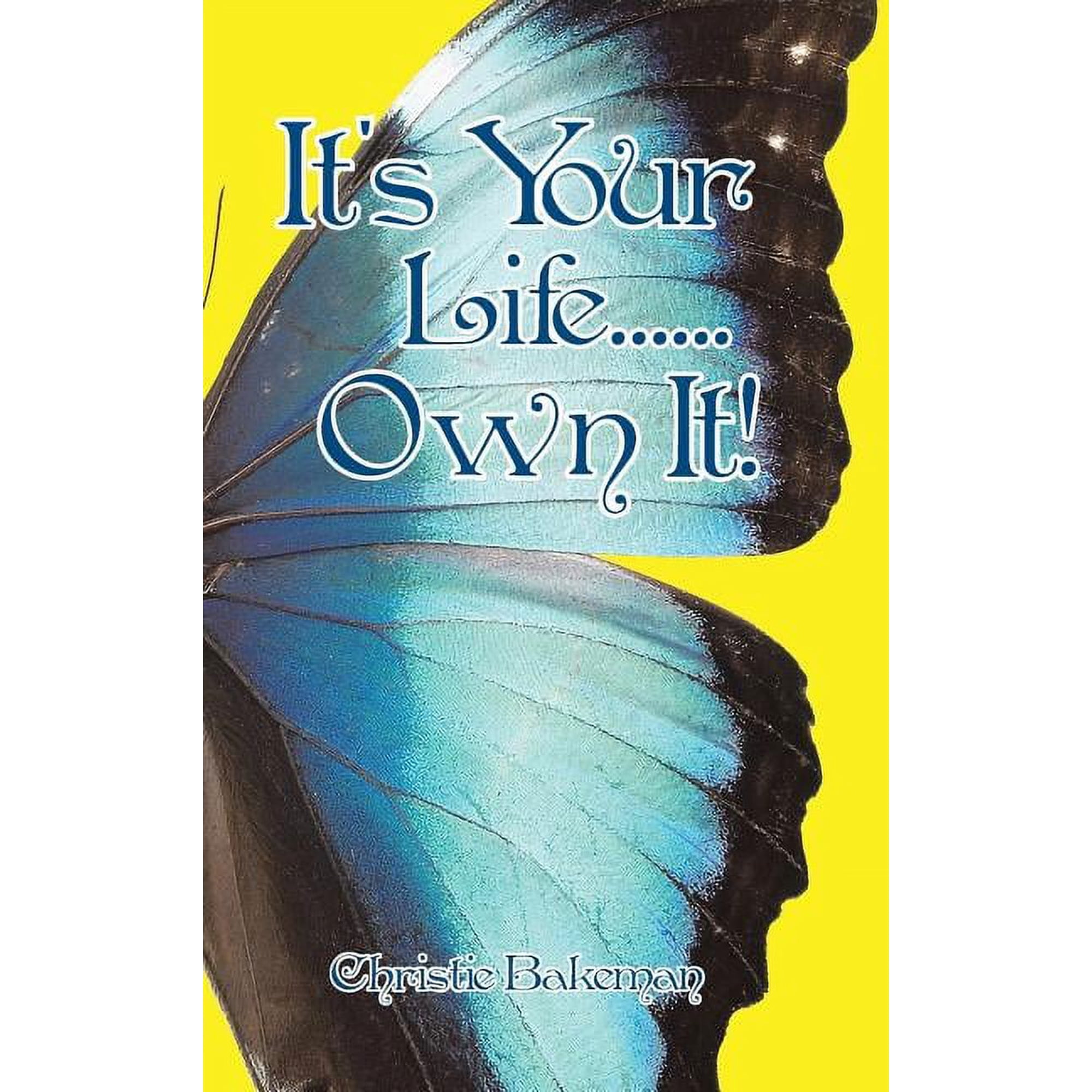 It s Your Life......Own It! (Hardcover)