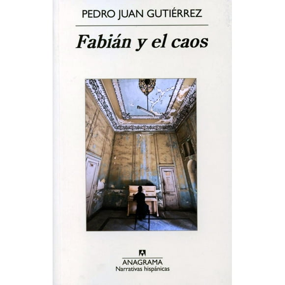 FABIAN Y EL CAOS EDITORIAL ANAGRAMA PEDRO JUAN GUTIERREZ