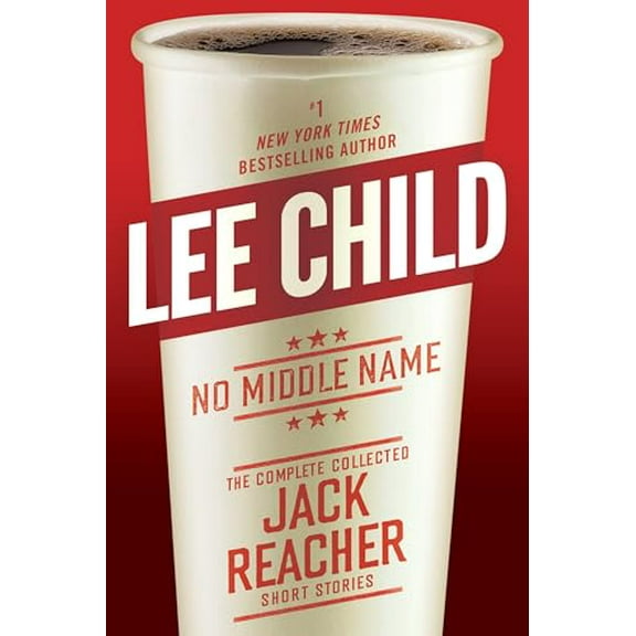 Pre-Owned No Middle Name: The Complete Collected Jack Reacher Short Stories (Hardcover) 0399593578 9780399593574