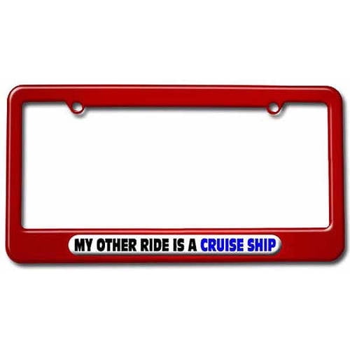 My Other Ride Is A Cruise Ship License Plate Tag Frame, Multiple Colors