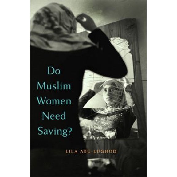 Pre-Owned Do Muslim Women Need Saving? (Hardcover) 0674725166 9780674725164