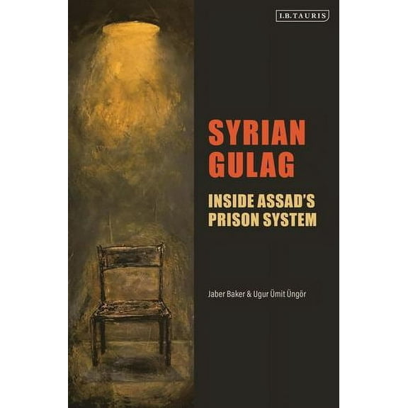 Syrian Gulag: Inside Assad's Prison System (Hardcover)