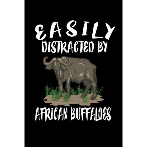 Easily Distracted By African Buffaloes : Animal Nature Collection (Paperback)