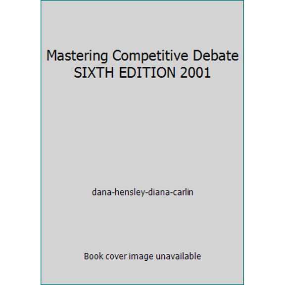 Pre-Owned Mastering Competitive Debate SIXTH EDITION 2001 (Paperback) 0931054702 9780931054709