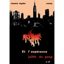 Et l'espÃ©rance jaillit du gang, (Paperback)