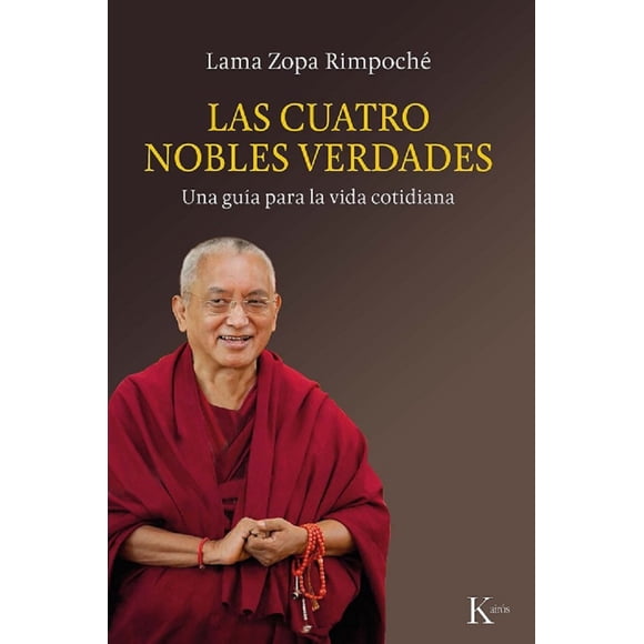 LAS CUATRO NOBLES VERDADES KAIROS LAMA ZOPA RIMPOCHE