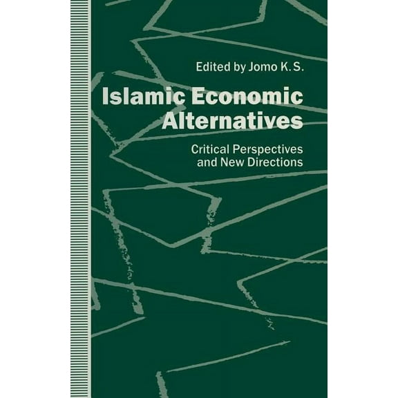 Islamic Economic Alternatives: Critical Perspectives and New Directions, (Paperback)