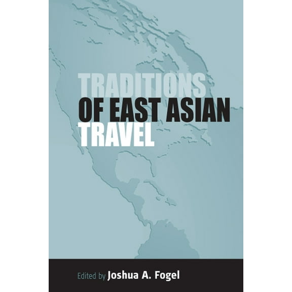 Traditions of East Asian Travel, (Paperback)