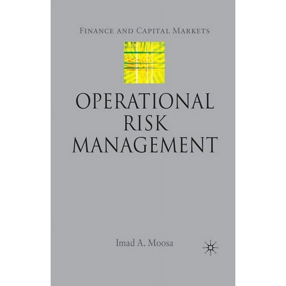Finance and Capital Markets Operational Risk Management, (Paperback)