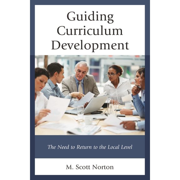 Guiding Curriculum Development: The Need to Return to Local Control, (Paperback)