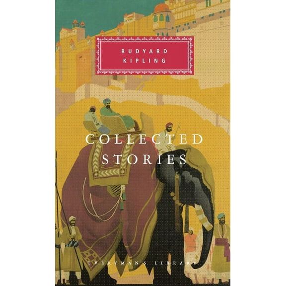 Everyman's Library Classics Collected Stories of Rudyard Kipling: Introduction by Robert Gottlieb, (Hardcover)