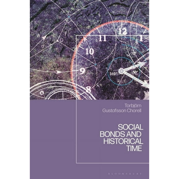 Social Bonds and Historical Time, (Hardcover)