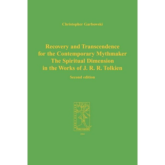 Recovery and Transcendence for the Contemporary Mythmaker: The Spiritual Dimension in the Works of J. R. R. Tolkien (Paperback)