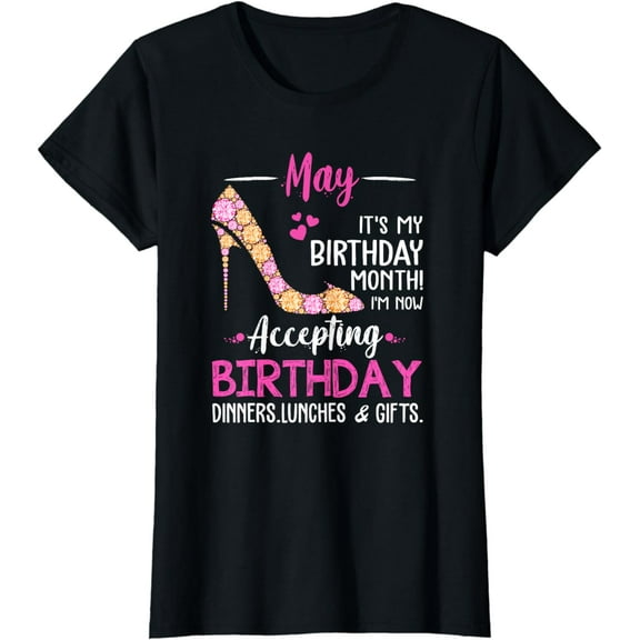 May It's my Birthday Month Tshirt Women Mom Wife Gifts