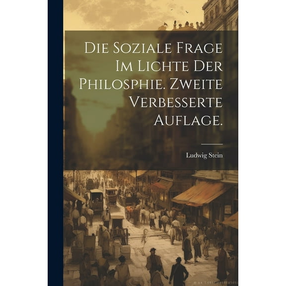 Die Soziale Frage im Lichte der Philosphie. Zweite verbesserte Auflage. (Paperback)