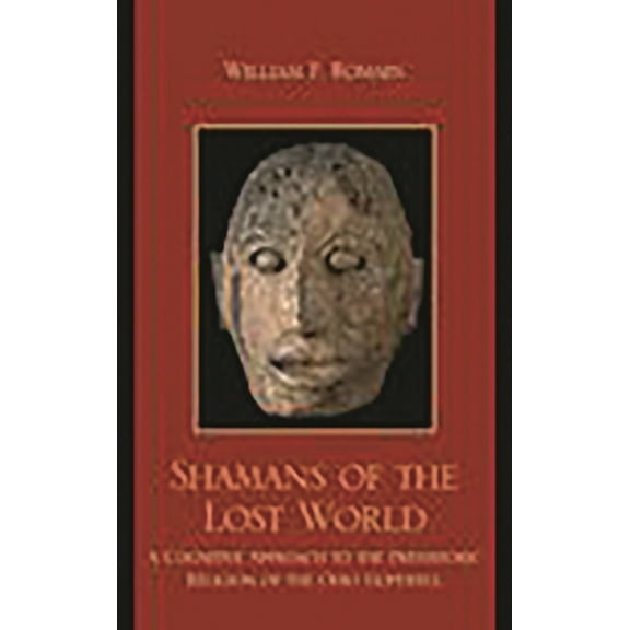 Issues in Eastern Woodlands Archaeology Shamans of the Lost World: A Cognitive Approach to the Prehistoric Religion of the Ohio Hopewell, (Hardcover)