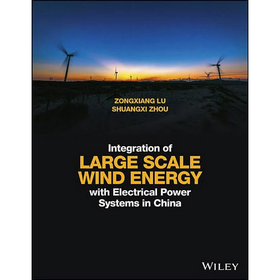 Integration of Large Scale Wind Energy with Electrical Power Systems in China (Hardcover)