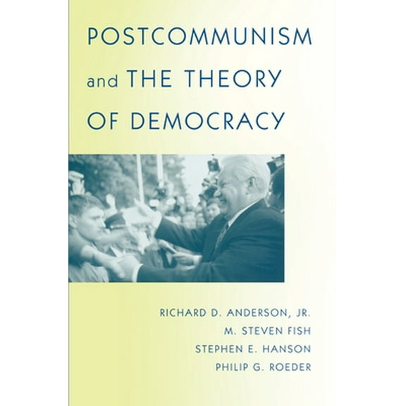 Pre-Owned Postcommunism and the Theory of Democracy (Paperback) 0691089175 9780691089171
